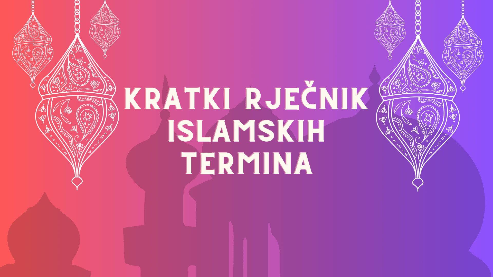 Kratki rječnik, pojmovnik islamskih termina