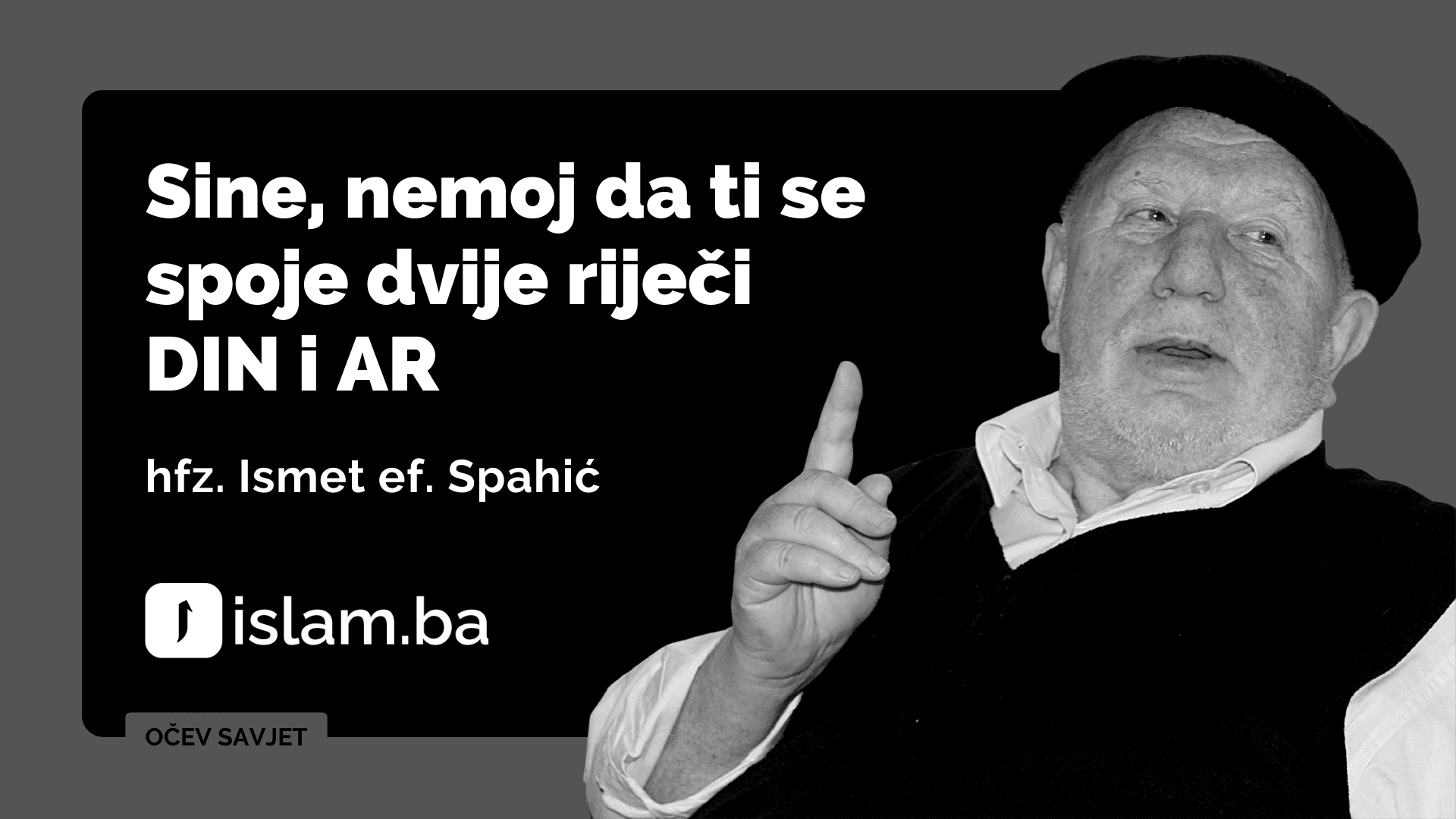 Ismet Spahić: Nemoj da ti spoje dvije riječi DIN i AR